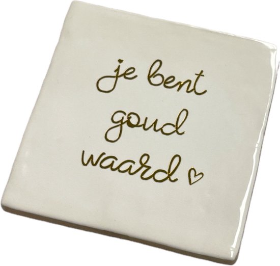 Foto: Hippe tegeltje met tekst je bent goud waard wit met glans goud gepersonaliseerde cadeau hippe spreuktegel nieuwe woning cadeau housewarming cadeau