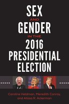 Gender Matters in U.S. Politics- Sex and Gender in the 2016 Presidential Election
