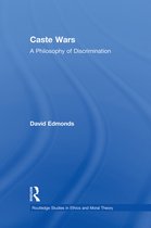 Routledge Studies in Ethics and Moral Theory- Caste Wars
