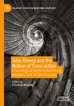 John Dewey and the Notion of Trans action