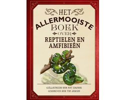 Allermooiste boeken - Het allermooiste boek over reptielen en amfibieën