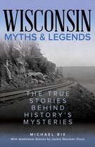 Myths and Mysteries Series - Wisconsin Myths & Legends