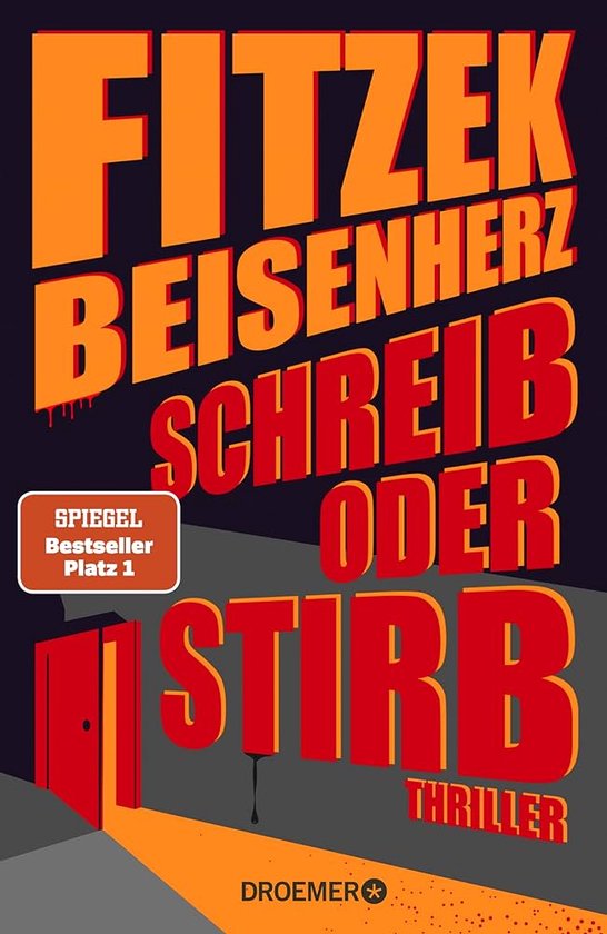 Boekomslag met oranje tekst 'FITZIK BEISENHERZ SCHREIB ODER STIRB' op donkere achtergrond. Linksboven een sticker 'SPIEGEL Bestseller Platz 1'.
