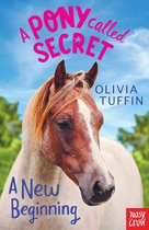 A Pony Called Secret 1 - A Pony Called Secret: A New Beginning