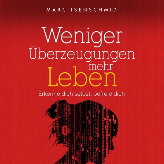 Weniger Überzeugungen, mehr Leben - cover