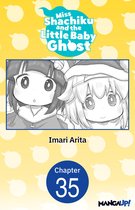 Miss Shachiku and the Little Baby Ghost CHAPTER SERIALS 35 - Miss Shachiku and the Little Baby Ghost #035
