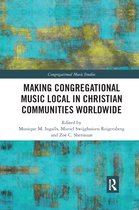 Congregational Music Studies Series- Making Congregational Music Local in Christian Communities Worldwide