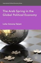 International Political Economy Series - The Arab Spring in the Global Political Economy