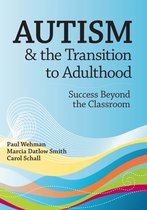 Autism and the Transition to Adulthood: Success Beyond the Classroom