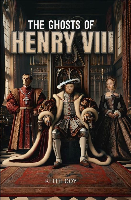 The Ghosts of Henry VIII