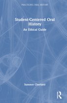 Practicing Oral History- Student-Centered Oral History