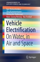 SpringerBriefs in Applied Sciences and Technology - Vehicle Electrification