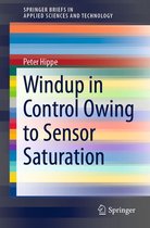 SpringerBriefs in Applied Sciences and Technology - Windup in Control Owing to Sensor Saturation