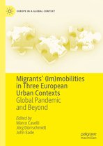 Europe in a Global Context- Migrants’ (Im)mobilities in Three European Urban Contexts