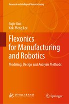 Research on Intelligent Manufacturing - Flexonics for Manufacturing and Robotics