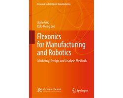 Intelligent Technologies and Robotics (R0) - Flexonics for Manufacturing and Robotics