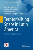 The Latin American Studies Book Series - Territorialising Space in Latin America