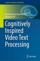 Cognitive Intelligence and Robotics - Cognitively Inspired Video Text Processing