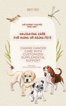 Updated information - Navigating Care for Aging or Ailing Pets, Canine Cancer Care with Customized Supplemental Support