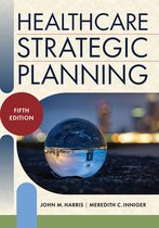 Healthcare Strategic Planning, Fifth Edition