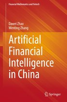 Financial Mathematics and Fintech - Artificial Financial Intelligence in China