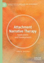Palgrave Texts in Counselling and Psychotherapy - Attachment Narrative Therapy