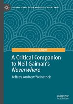 Palgrave Science Fiction and Fantasy: A New Canon - A Critical Companion to Neil Gaiman's "Neverwhere"