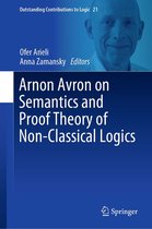 Outstanding Contributions to Logic 21 - Arnon Avron on Semantics and Proof Theory of Non-Classical Logics