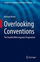 Perspectives in Pragmatics, Philosophy & Psychology 29 - Overlooking Conventions