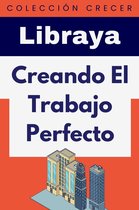 Colección Negocios 11 - Creando El Trabajo Perfecto