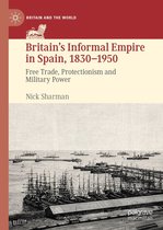 Britain’s Informal Empire in Spain, 1830-1950