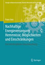 Energie in Naturwissenschaft, Technik, Wirtschaft und Gesellschaft - Nachhaltige Energieversorgung: Hemmnisse, Möglichkeiten und Einschränkungen