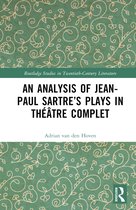Routledge Studies in Twentieth-Century Literature-An Analysis of Jean-Paul Sartre’s Plays in Théâtre complet