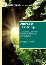 Palgrave Studies in Workplace Spirituality and Fulfillment- Antiracist Leadership