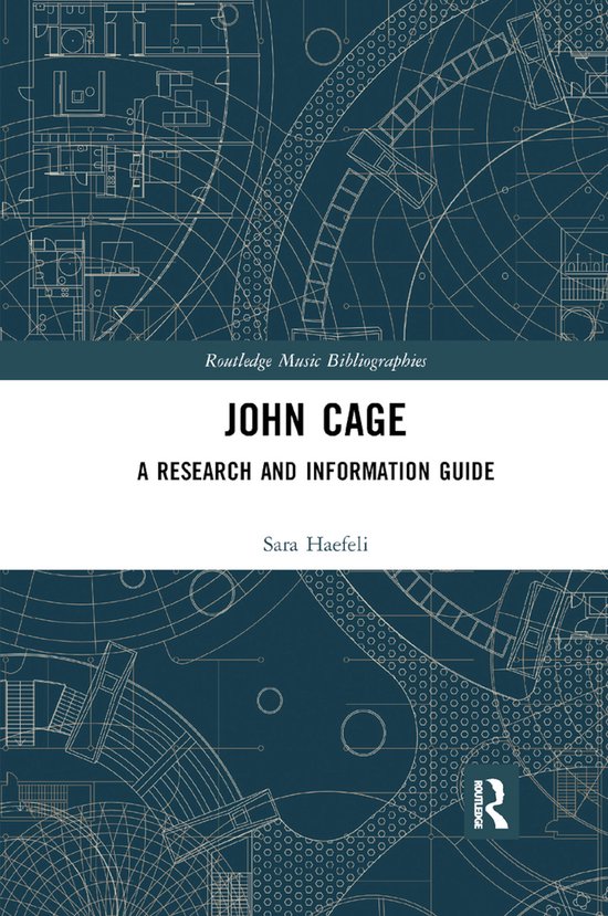 Couverture du livre: Routledge Music Bibliographies JOHN CAGE A RESEARCH AND INFORMATION GUIDE par Sara Haefeli sur fond de dessin technique bleu.