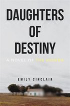 Daughters of Destiny: A Novel of The Women