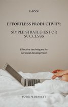 Effortless Productivity: Simple Strategies for Success