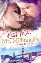 San Francisco Millionaires 2 - Kiss Me, Mr. Millionaire