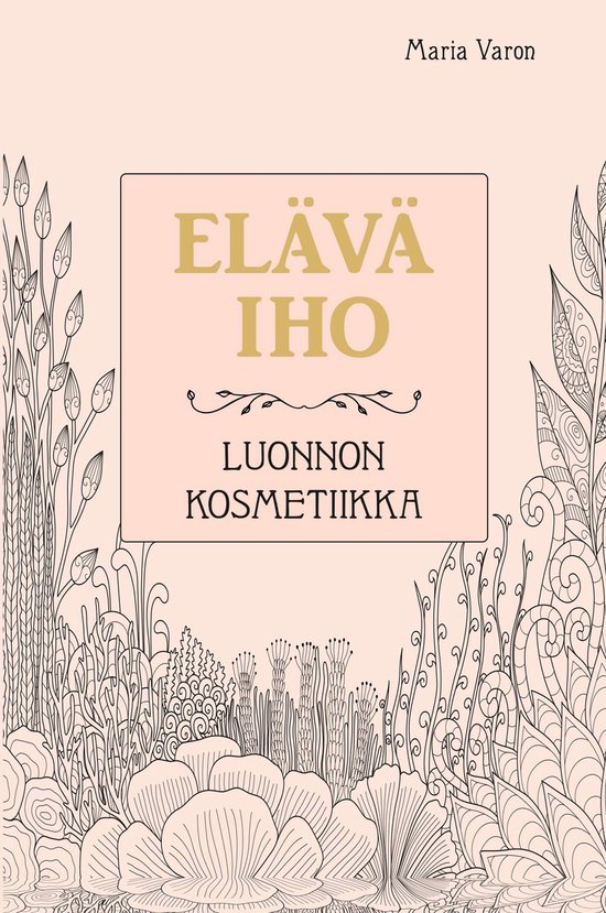 Elävä iho – Luonnon kosmetiikka - cover