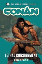 The Heroic Legends Series 8 - The Heroic Legends Series - Conan: Lethal Consignment