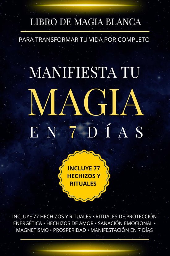 Libro de magia blanca para transformar tu vida por completo. Manifiesta ...