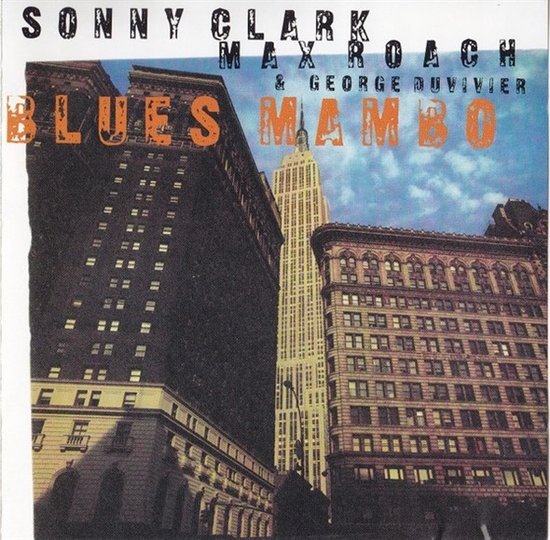 Sonny Clark, Max Roach & George Duvivier - Blues Mambo (CD)