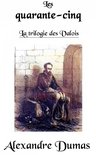 Oeuvres de Alexandre Dumas - Les quarante-cinq