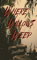 Where Willows Weep