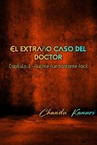 El extraño caso del doctor (Spanish) 3 - Capítulo 3 - Huckle fue bastante fácil