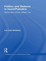 Routledge Studies in Middle Eastern Politics - Politics and Violence in Israel/Palestine