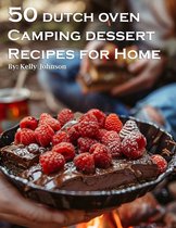 50 Dutch Oven Camping Dessert Recipes for Home