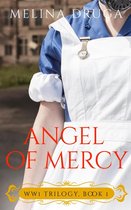 WWI Trilogy 1 - Angel of Mercy
