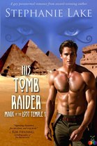 Magic of the Lost Temple series 1 - His Tomb Raider (Magic of the Lost Temple Book 1)