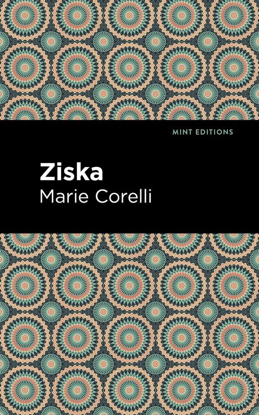 Boek kaft met een patroon van cirkels in oranje, groen en blauw. Titel Ziska door Marie Corelli. Uitgegeven door Mint Editions.